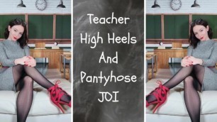 Teacher High Heels and Pantyhose JOI